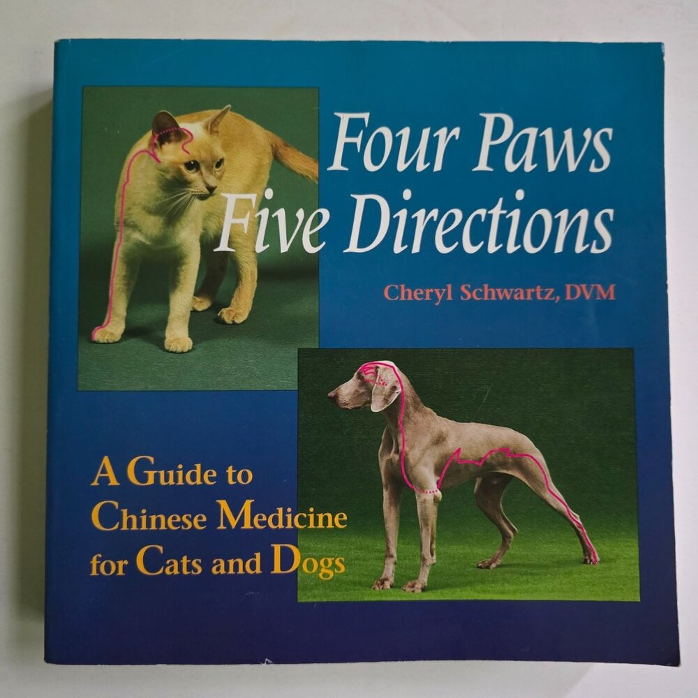 Four Paws, Five Directions : A Guide to Chinese Medicine for Cats and Dogs